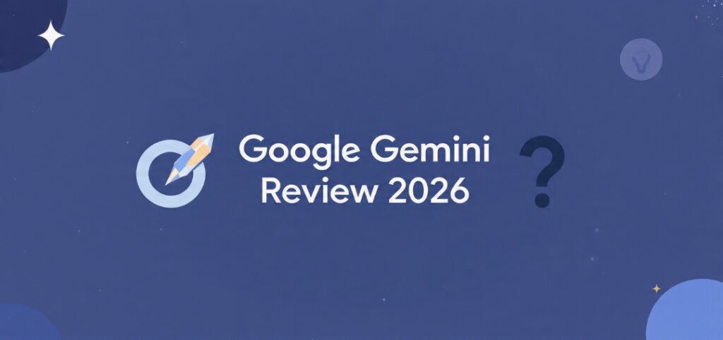 Google Gemini Review 2026: Is Google’s AI Finally Worth Your Time? | AI Tools Daily