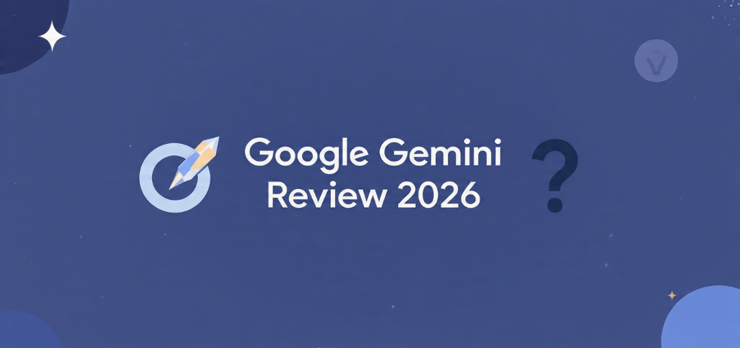 Google Gemini Review 2026: Is Google's AI Finally Worth Your Time?