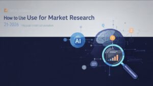 How to Use AI for Market Research: A Practical Step-by-Step Guide (2026) | AI Tools Daily