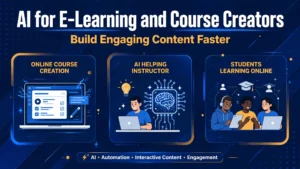 AI for E-Learning and Course Creators: Build Engaging Content Faster